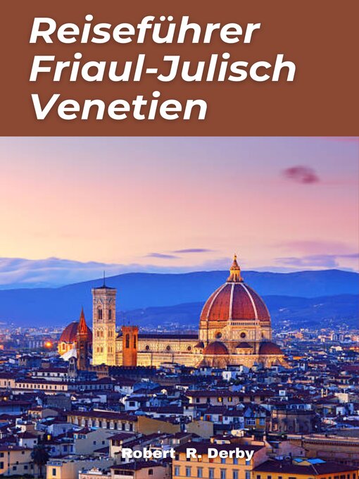 Title details for Reiseführer Friaul-Julisch Venetien 2024 by Robert R. Derby - Available